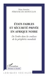 Etats faibles et sécurité privée en Afrique noire