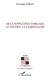 De la suppléance familiale au soutien à la parentalité