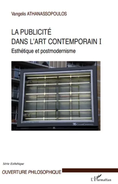 La publicité dans l'art contemporain (T I) - Vangelis Athanassopoulos - Editions L'Harmattan