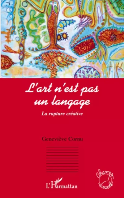 L'art n'est pas un langage - Geneviève Cornu - Editions L'Harmattan