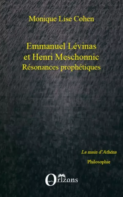 Emmanuel Lévinas et Henri Meschonnic - Monique Lise Cohen - Editions L'Harmattan