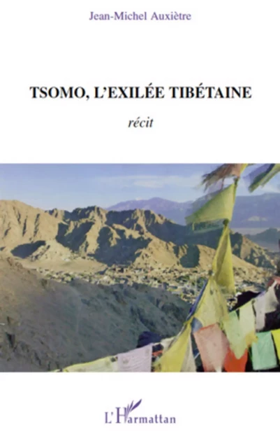 Tsomo, l'exilée tibétaine - Jean-Michel Auxiètre - Editions L'Harmattan