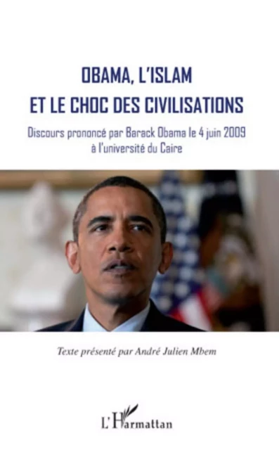 Obama, l'islam et le choc des civilisations -  - Editions L'Harmattan