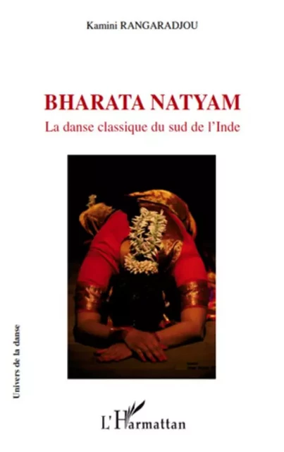 Bharata Natyam - Kamini Rangaradjou - Editions L'Harmattan