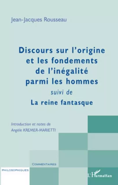 Discours sur l'origine et les fondements de l'inégalité parmi les hommes - Jean-Jacques Rousseau - Editions L'Harmattan