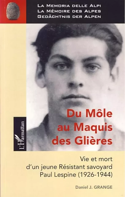 Du Môle au Maquis des Glières - Daniel J.Grange - Editions L'Harmattan