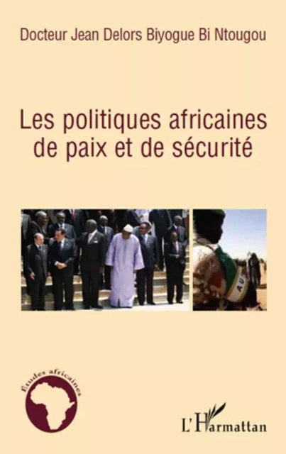 Les politiques africaines de paix et de sécurité - Jean Delors Biyogue Bi Ntougu - Editions L'Harmattan