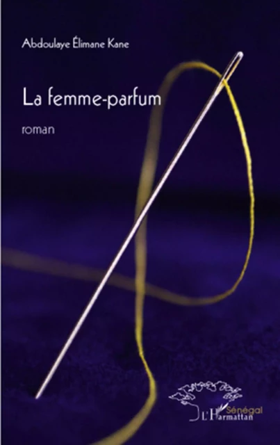 La femme parfum - Abdoulaye Elimane Kane - Editions L'Harmattan