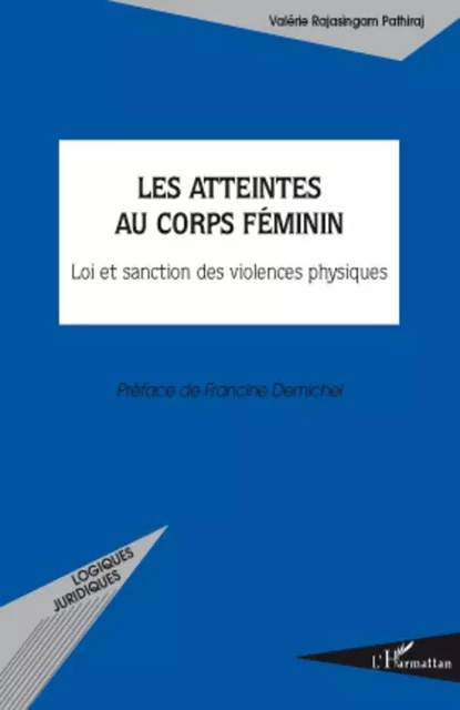 Les atteintes au corps féminin - Valérie Rajasingam Pathiraj - Editions L'Harmattan