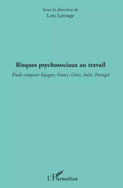 Risques psychosociaux au travail - Loïc Lerouge - Editions L'Harmattan