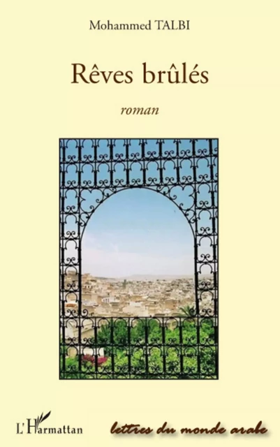 Rêves brûlés - Mohammed Talbi - Editions L'Harmattan