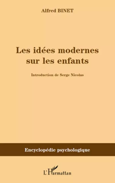 Les idées modernes sur les enfants - Alfred Binet - Editions L'Harmattan