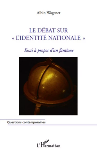 Le débat sur "l'identité nationale" - Albin Wagener - Editions L'Harmattan