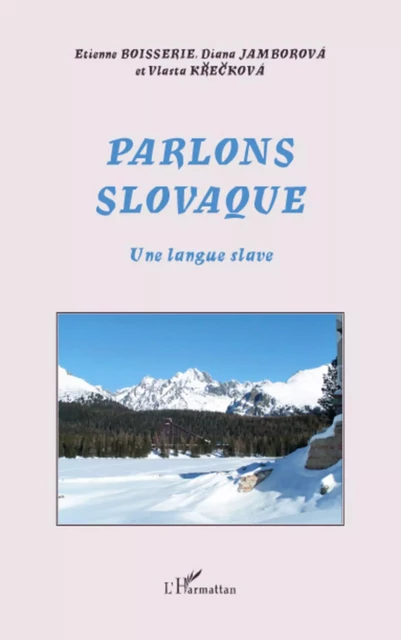 Parlons slovaque - Vlasta Kreckova, Diana Jamborova, Étienne Boisserie - Editions L'Harmattan