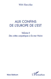 Aux confins de l'Europe de l'Est (volume 2)