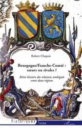 Bourgogne/Franche-Comté : soeurs ou rivales ?