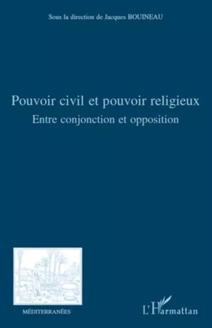 Pouvoir civil et pouvoir religieux - Jacques Bouineau - Editions L'Harmattan