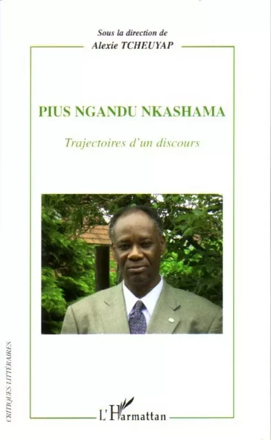 Pius Ngandu Nkashama - Alexie Tcheuyap - Editions L'Harmattan