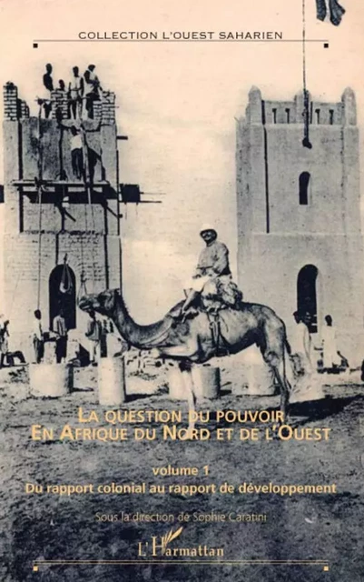 La question du pouvoir en Afrique du nord et de l'ouest - Sophie Caratini - Editions L'Harmattan