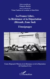 La France Libre, la résistance et la déportation (Hérault, Zone sud)