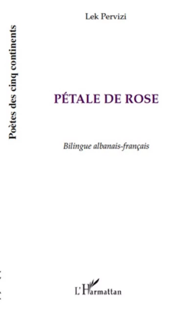 Pétale de rose - Lek Pervizi - Editions L'Harmattan