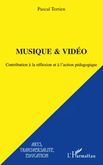 Musique et vidéo - Pascal Terrien - Editions L'Harmattan