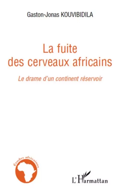 La fuite des cerveaux africains - Gaston-Jonas Kouvibidila - Editions L'Harmattan