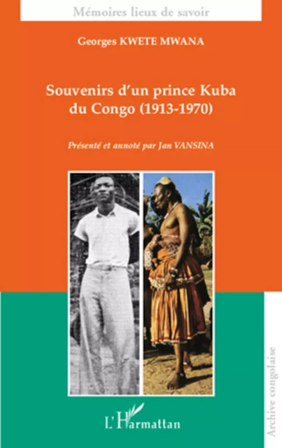 Souvenirs d'un prince Kuba du Congo - Georges Kwete Mwana - Editions L'Harmattan