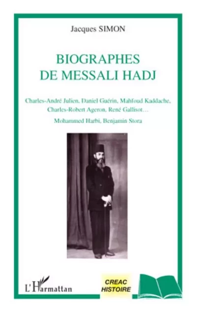 Biographes de Messali Hadj - Jacques Simon - Editions L'Harmattan