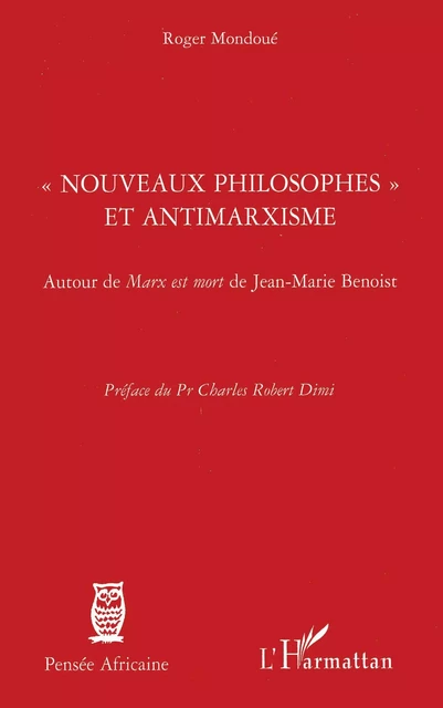 Nouveaux philosophes et antimarxisme - Roger Mondoue - Editions L'Harmattan