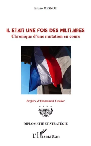 Il était une fois des militaires - Bruno Mignot - Editions L'Harmattan