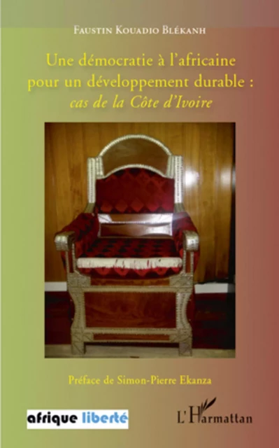 Une démocratie à l'africaine pour un développement durable : - Faustin Kouadio Blekanh - Editions L'Harmattan