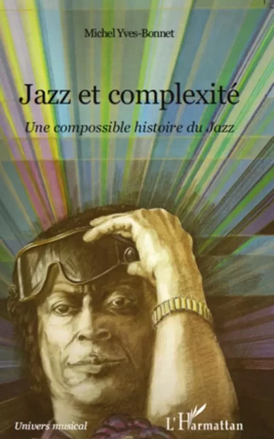 Jazz et complexité - Michel Yves-Bonnet - Editions L'Harmattan