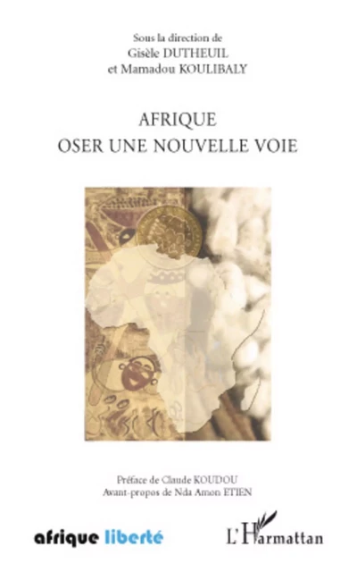 Afrique oser une nouvelle voie - Mamadou Koulibaly, Gisèle Dutheuil - Editions L'Harmattan