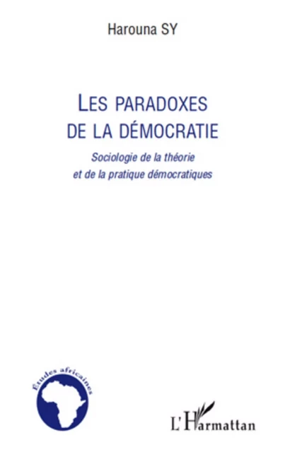 Les paradoxes de la démocratie - Harouna Sy - Editions L'Harmattan