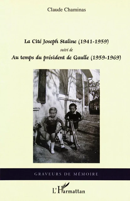 La Cité Joseph Staline (1941 - 1959) - Claude Chaminas - Editions L'Harmattan