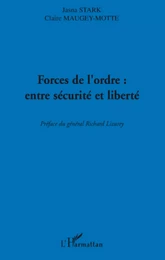 Forces de l'ordre : entre sécurité et liberté