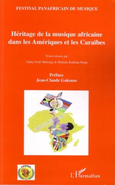 Héritage de la musique africaine dans les Amériques et les Caraïbes - Alpha Noël Malonga, Mukala Kadima-Nzuji, Jean-Claude Gakosso - Editions L'Harmattan