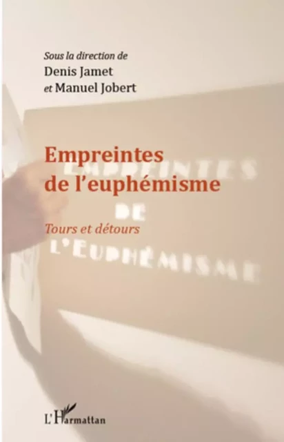 Empreintes de l'euphémisme - Denis L Jamet - Editions L'Harmattan