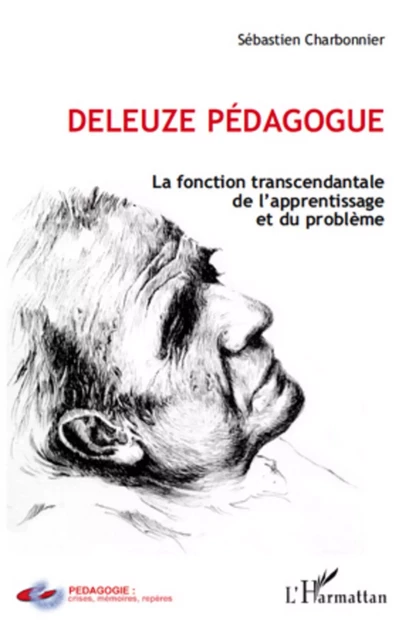 Deleuze pédagogue - Sébastien Charbonnier - Editions L'Harmattan