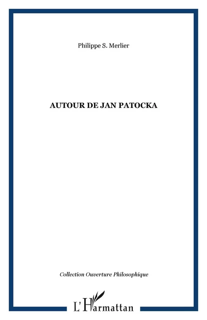 Autour de Jan Patocka - Philippe Merlier - Editions L'Harmattan