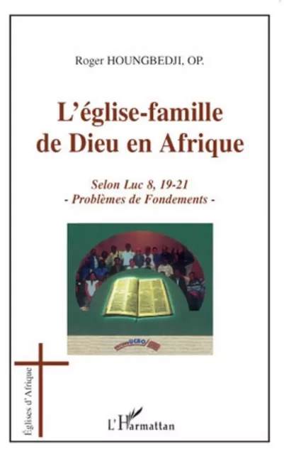 L'Eglise-Famille de Dieu en Afrique - Roger Houngbedji - Editions L'Harmattan