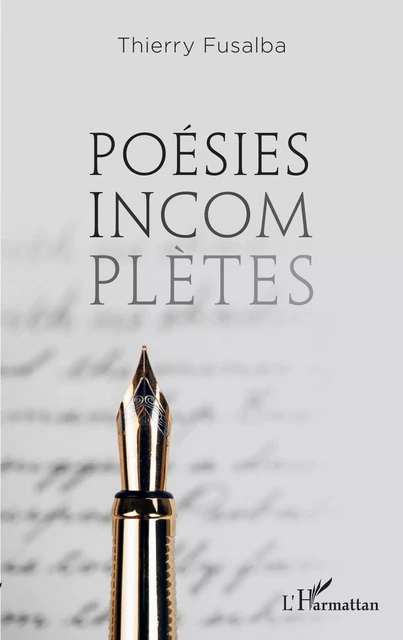 Poésies incomplètes - Thierry Fusalba - Editions L'Harmattan