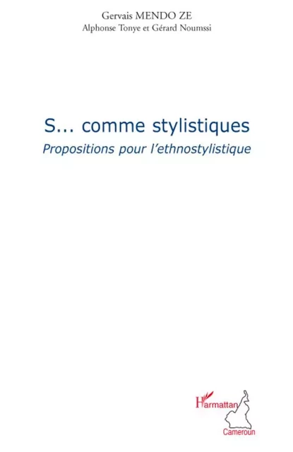 S... comme stylistiques - Gérard Noumssi, Alphonse Tonye, Gervais Mendo-Ze - Editions L'Harmattan