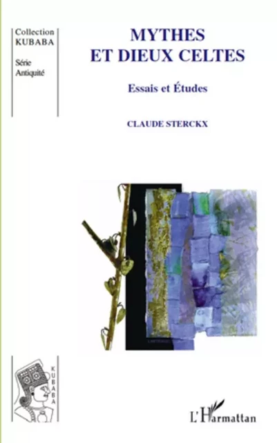 Mythes et dieux celtes - Claude Sterckx - Editions L'Harmattan