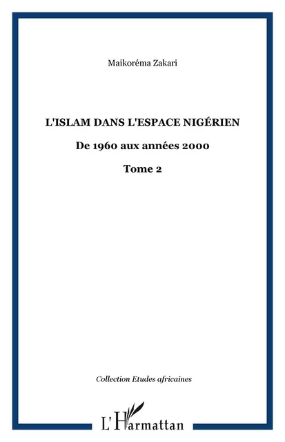 L'Islam dans l'espace nigérien - Maikoréma Zakari - Editions L'Harmattan