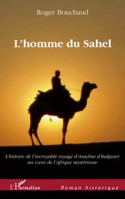 L'homme du Sahel - Roger Bouchaud - Editions L'Harmattan