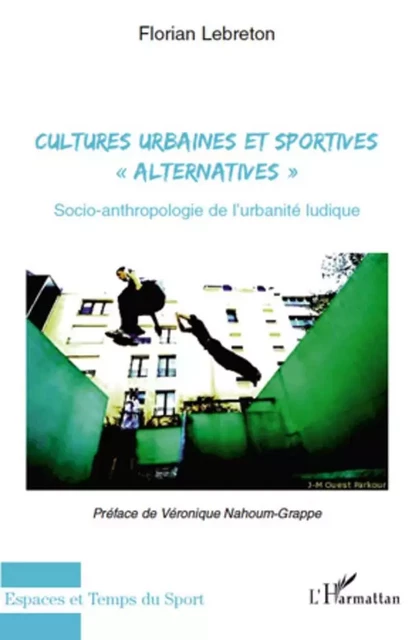 Cultures urbaines et sportives "alternatives" - Florian Lebreton - Editions L'Harmattan