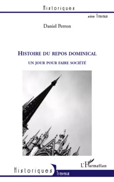 Histoire du repos dominical - Daniel Perron - Editions L'Harmattan