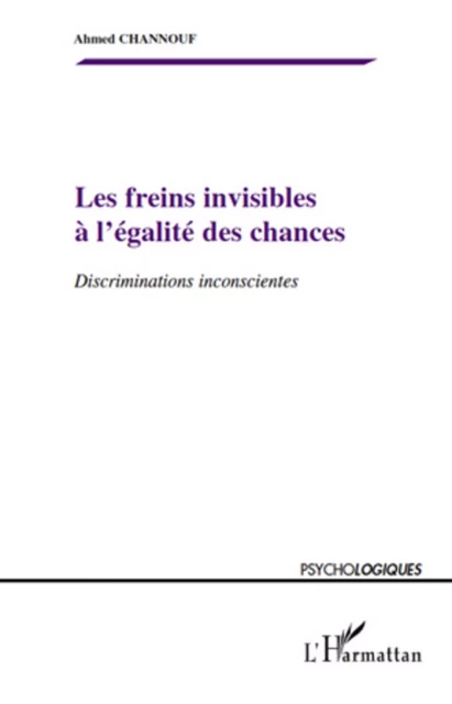 Les freins invisibles à l'égalité des chances - Ahmed Channouf - Editions L'Harmattan